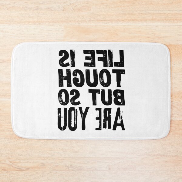 Item preview, Backwards Letter Life is Tough but so are You, Vintage Grunge designed and sold by ACC .