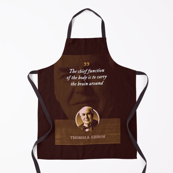 Item preview, Thomas Alva Edison - The chief function of the body is to carry the brain around designed and sold by Syahrasi.