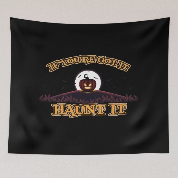 Item preview, If You're Got It Haunt It designed and sold by IzzyTheWizz.