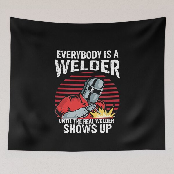 Item preview,  Everybody is a welder until the real welder shows up Funny Welder Club designed and sold by patroart.