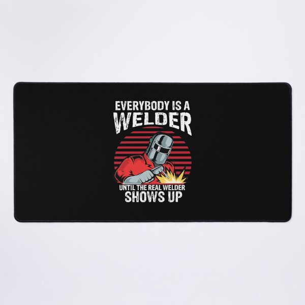 Item preview,  Everybody is a welder until the real welder shows up Funny Welder Club designed and sold by patroart.