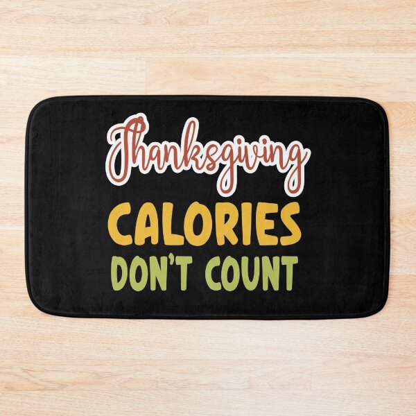 Item preview, Thanksgiving Calories Don't Count  designed and sold by ZiesMerch.