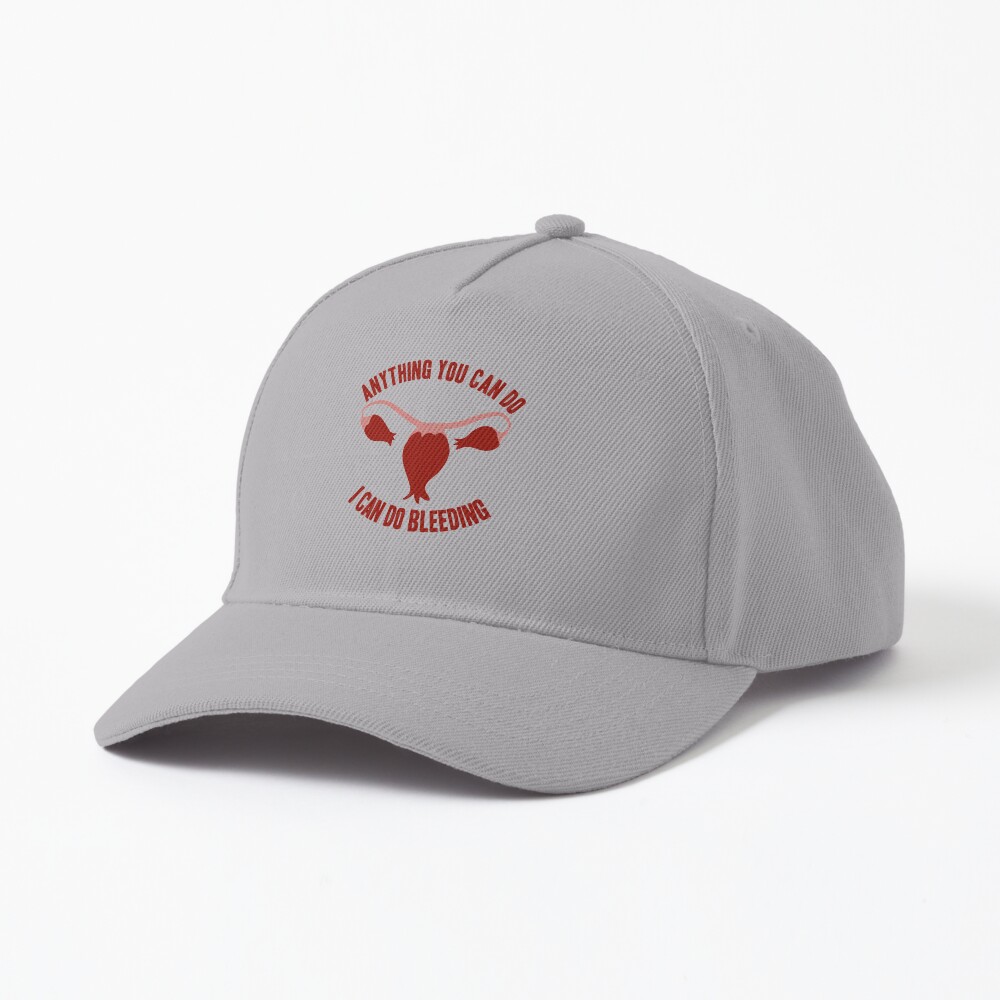 Anything you can do... feminist humor periods funny Cap