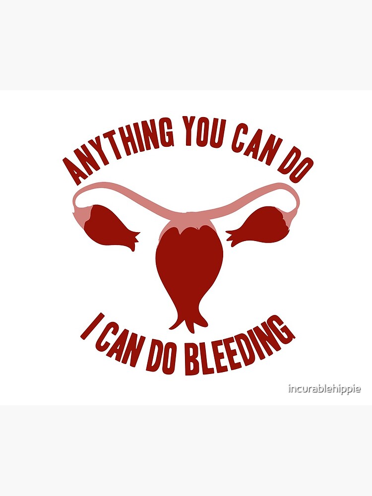 Anything you can do... feminist humor periods funny by incurablehippie