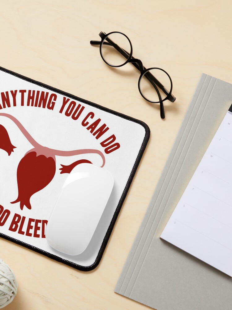 Alternate view of Anything you can do... feminist humor periods funny Mouse Pad