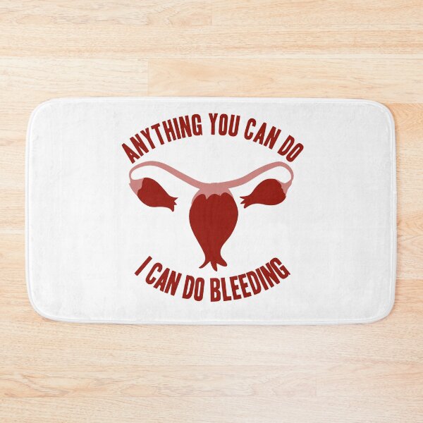 Item preview, Anything you can do... feminist humor periods funny designed and sold by incurablehippie.