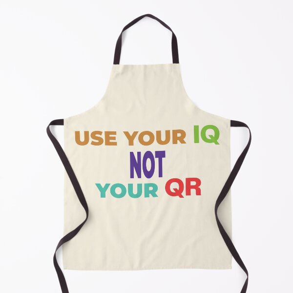 Item preview, use your IQ not Your Qr | Use your IQ not Your Qr T-shirt | designed and sold by SAQUNA.