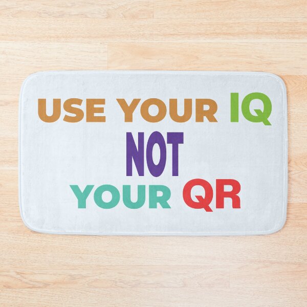 Item preview, use your IQ not Your Qr | Use your IQ not Your Qr T-shirt | designed and sold by SAQUNA.