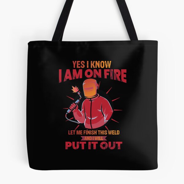 Item preview, Yes I know I am on fire let me finish this weld and I will put it out  Funny Welder Club designed and sold by patroart.