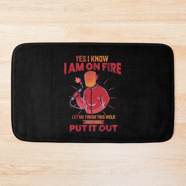 Item preview, Yes I know I am on fire let me finish this weld and I will put it out  Funny Welder Club designed and sold by patroart.
