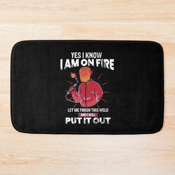 Item preview, Yes I know I am on fire let me finish this weld and I will put it out  Funny Welder Club designed and sold by patroart.