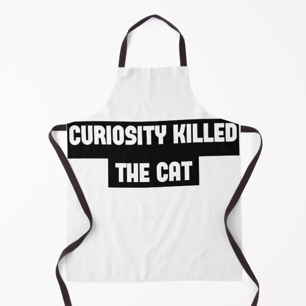 Item preview, curiosity killed the cat designed and sold by smsm4.