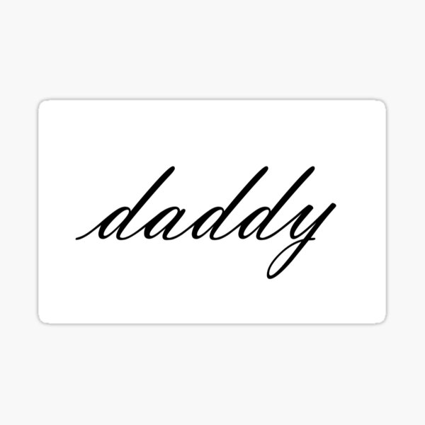 daddy-written-in-cursive-letters-sticker-by-smth-minimal-redbubble