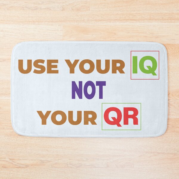 Item preview, Use your IQ not Your Qr | Use your IQ not Your Qr T-shirt | designed and sold by SAQUNA.