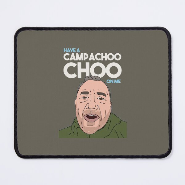 Item preview, Campachoochoo, train guy, have a campachoochoo on me designed and sold by DarodeTees.