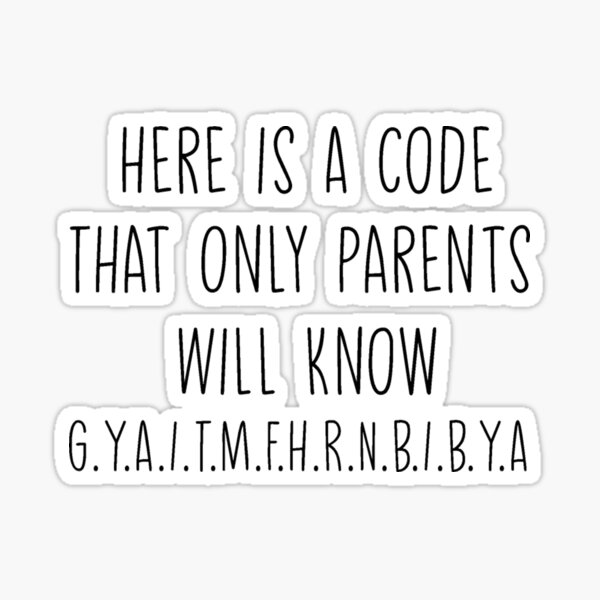 here-is-a-code-that-only-parents-will-know-funny-letter-sticker-for