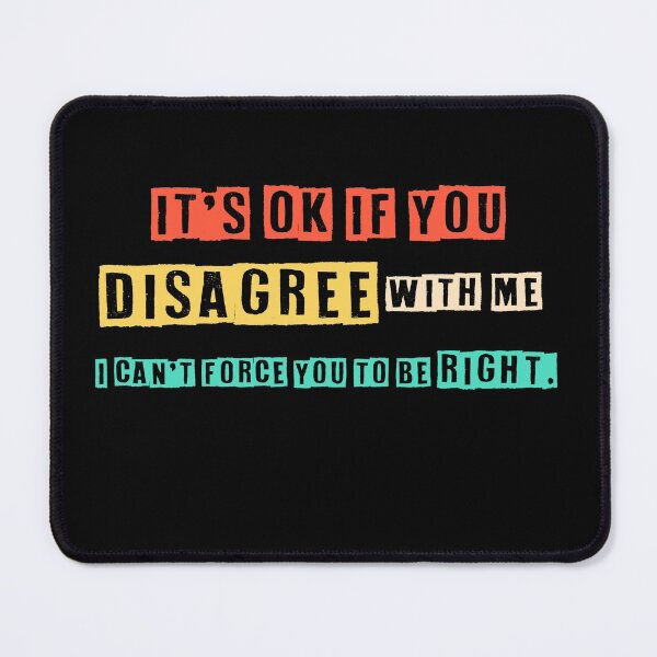 Item preview, Disagree with Me. I Can't Force Graphic Novelty Sarcastic Funny T Shirt designed and sold by h2qhoangquoc.
