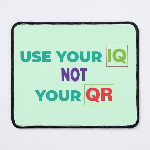 Item preview, Copy of Copy of Use your IQ not Your Qr | Use your IQ not Your Qr T-shirt and clothing's  designed and sold by SAQUNA.