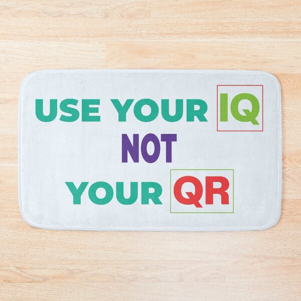 Item preview, Copy of Copy of Use your IQ not Your Qr | Use your IQ not Your Qr T-shirt and clothing's  designed and sold by SAQUNA.