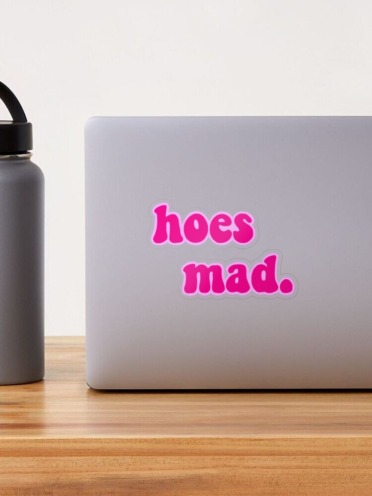 Hoes MAD Sticker - Sticker Graphic - Auto, Wall, Laptop, Cell, Truck  Sticker for Windows, Cars, Trucks