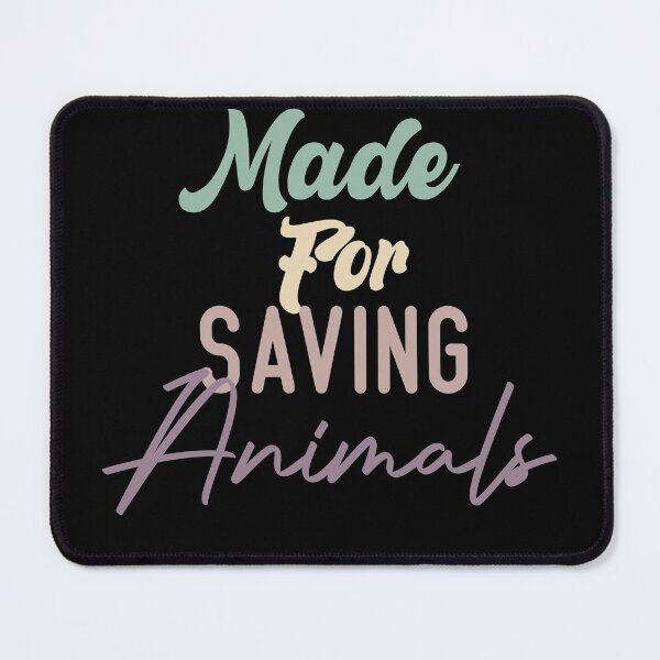 Item preview, Made For Saving Animals designed and sold by medbdj.