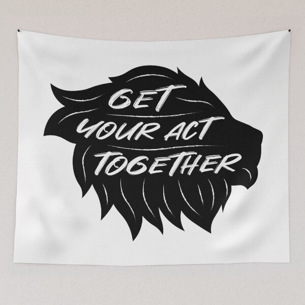 Item preview, Get Your Act Together | Lion | Quotes | Black designed and sold by Wintre2.