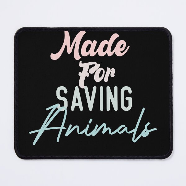 Item preview, Made For Saving Animals designed and sold by medbdj.