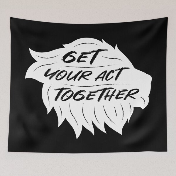 Item preview, Get Your Act Together | Lion | Quotes | White designed and sold by Wintre2.