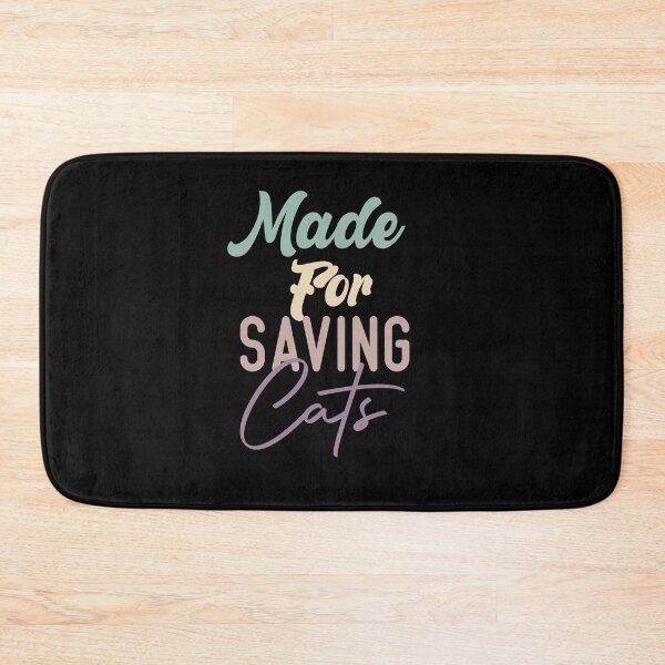 Item preview,  Made For Saving Cats designed and sold by medbdj.