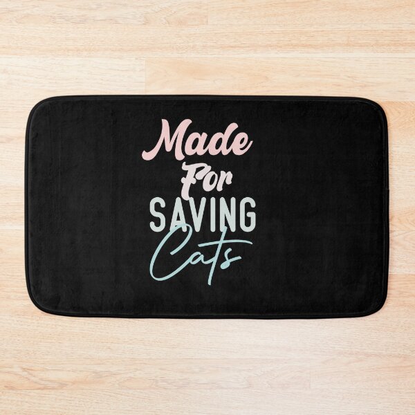 Item preview,  Made For Saving Cats designed and sold by medbdj.