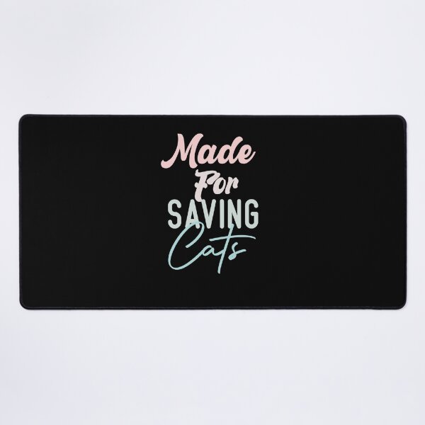 Item preview,  Made For Saving Cats designed and sold by medbdj.