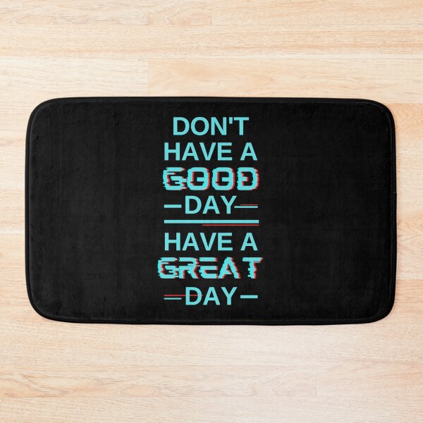 Item preview, Don't Have A Good Day Have A Great Day | Blue Shirt Guy designed and sold by itsokaybyme.