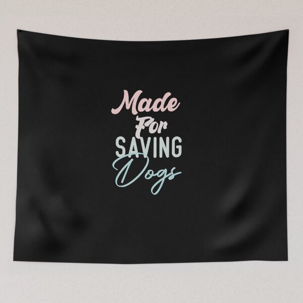 Item preview,  Made For Saving Dogs designed and sold by medbdj.