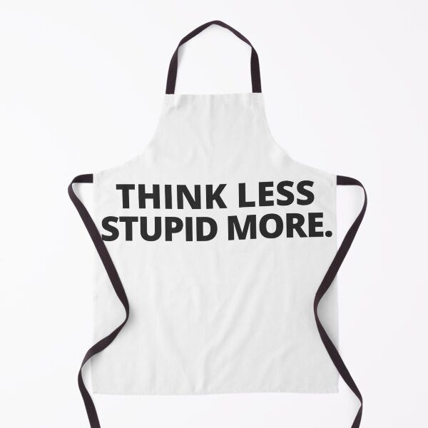 Item preview, Think Less Stupid More designed and sold by Tiienda ⭐⭐⭐⭐⭐(1.3k).
