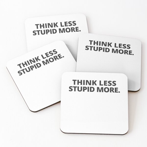 Item preview, Think Less Stupid More  designed and sold by Tiienda ⭐⭐⭐⭐⭐(1.3k).