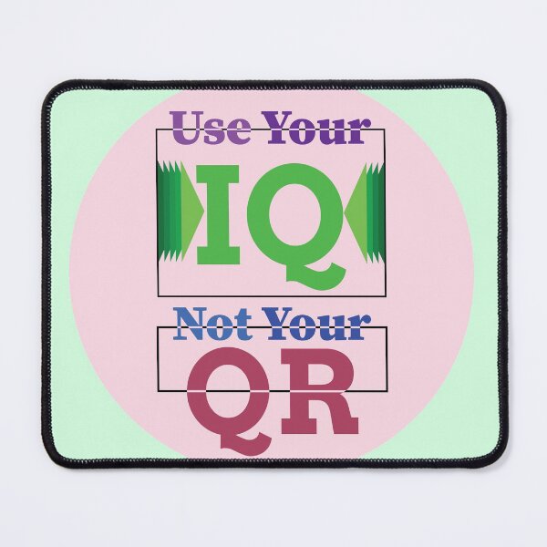Item preview, Use your IQ not Your Qr | Use your IQ not Your Qr T-shirt and clothing's  designed and sold by SAQUNA.