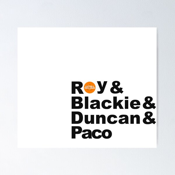 Roy & Blackie & Duncan & Paco Poster