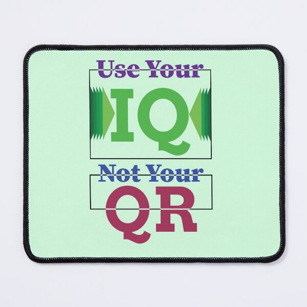 Item preview, Use your IQ not Your Qr | Use your IQ not Your Qr T-shirt and clothing's  designed and sold by SAQUNA.