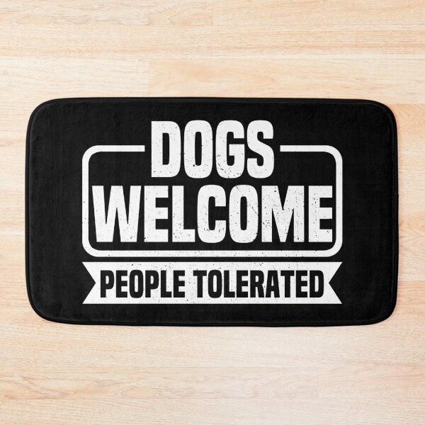 Item preview, Dogs Welcome People Tolerated designed and sold by Easy-Teezy.