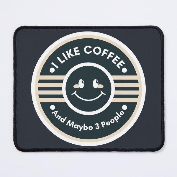 Item preview, I Like Coffee And Maybe 3 People designed and sold by SunfullyYours.