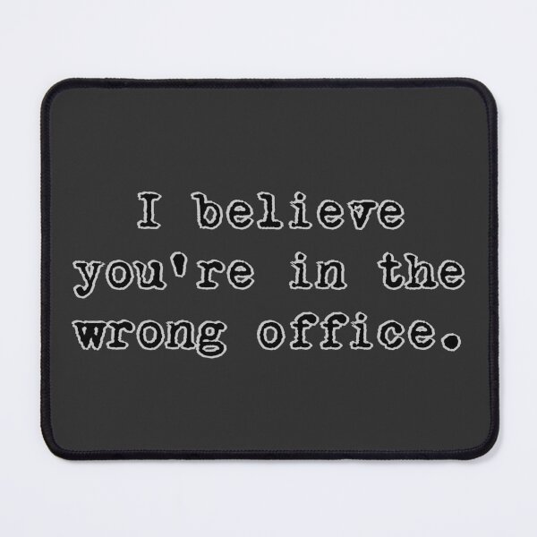 Item preview, I believe you're in the wrong office. designed and sold by blue-jay-art.