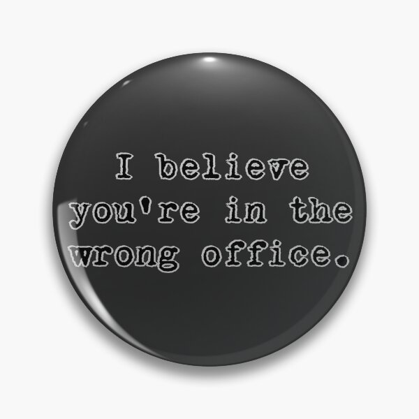 Item preview, I believe you're in the wrong office. designed and sold by blue-jay-art.