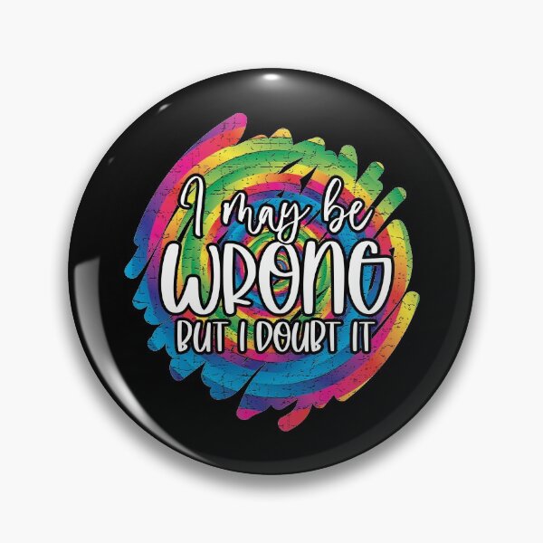 Item preview, I May be Wrong but I Doubt It designed and sold by Trinket-Trickster.