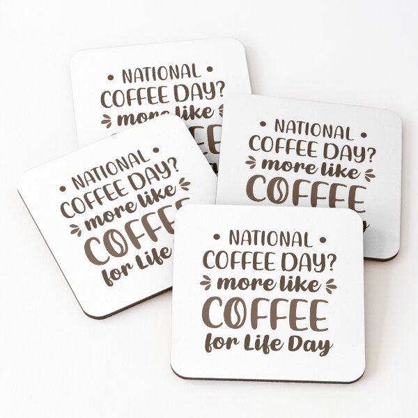 Item preview, National Coffee Day? More Like Coffee For Life Day (Colors) designed and sold by FilipeFerreira.