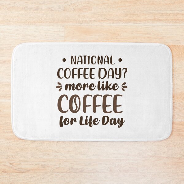 Item preview, National Coffee Day? More Like Coffee For Life Day (Colors) designed and sold by FilipeFerreira.