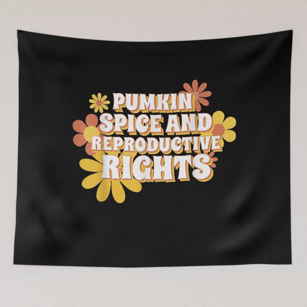 Item preview, Pumpkin Spice And Reproductive Rights Fall Feminist Choice designed and sold by JImmieMGregor.
