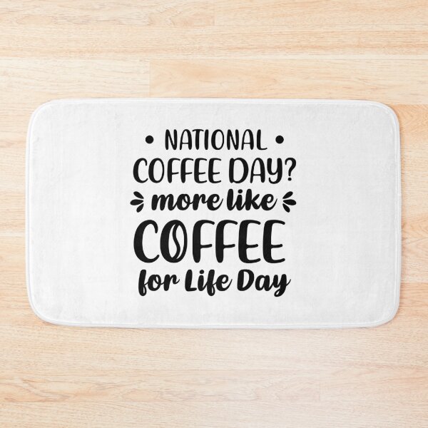 Item preview, National Coffee Day? More Like Coffee For Life Day (Black) designed and sold by FilipeFerreira.