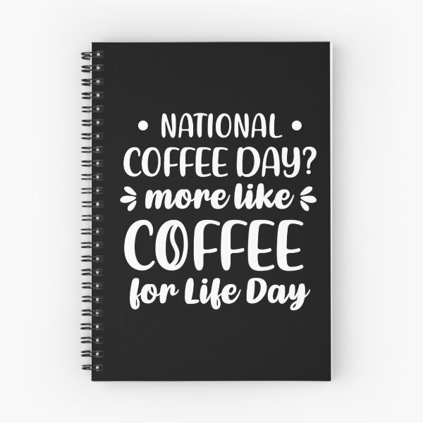 Item preview, National Coffee Day? More Like Coffee For Life Day (White) designed and sold by FilipeFerreira.