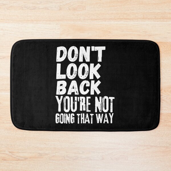 Item preview, Don't Look Back You're Not Going That Way, Vintage Grunge designed and sold by ACC .