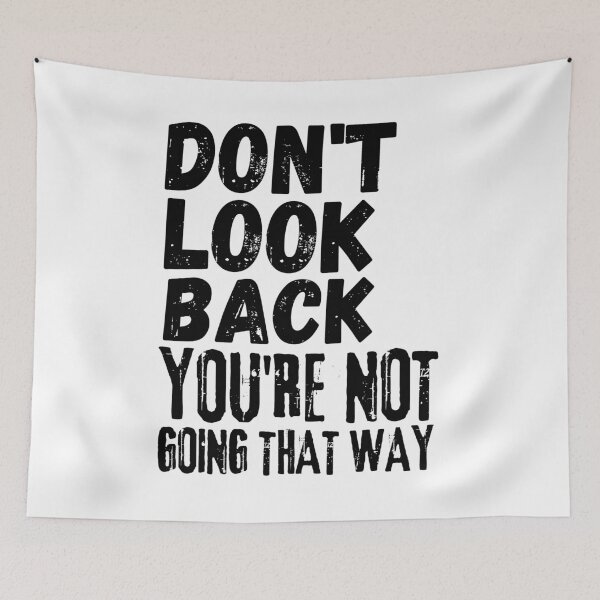 Item preview, Don't Look Back You're Not Going That Way, Vintage Grunge designed and sold by ACC .